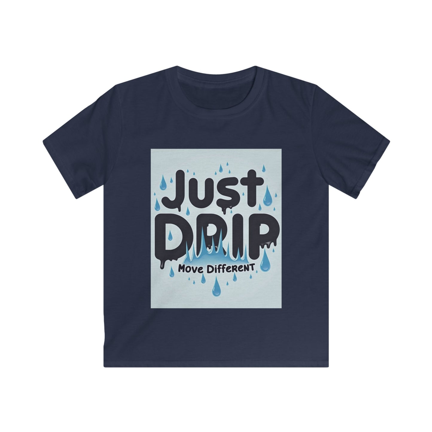 Kids Softstyle Tee - "Just Drip" Move Different Graphic T-Shirt
