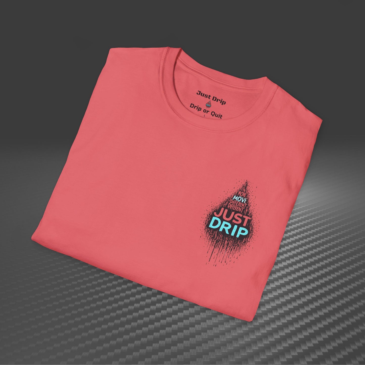 Just Drip Unisex Softstyle T-Shirt - Motivational Graphic Tee