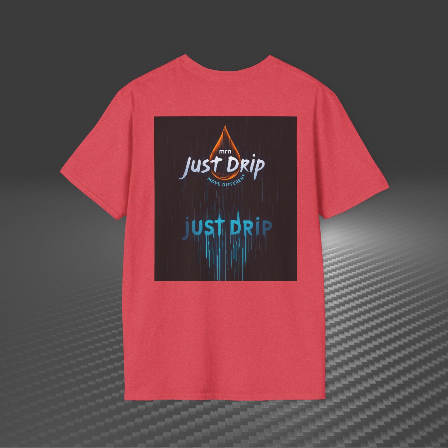 Just Drip Unisex Softstyle T-Shirt - Motivational Graphic Tee