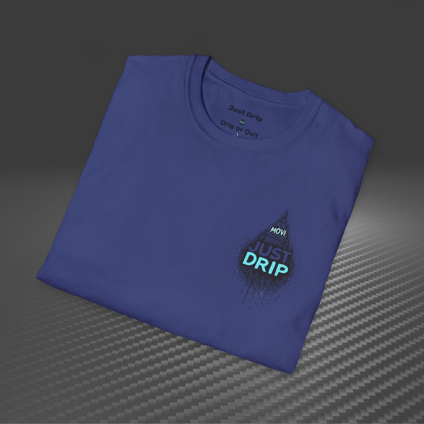 Just Drip Unisex Softstyle T-Shirt - Motivational Graphic Tee