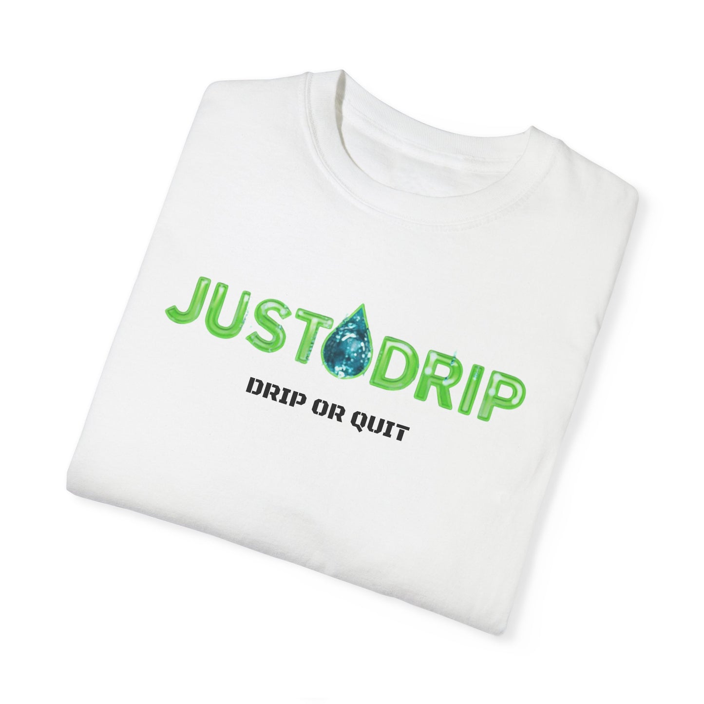JUST DRIP Male/Female Garment-Dyed T-shirt