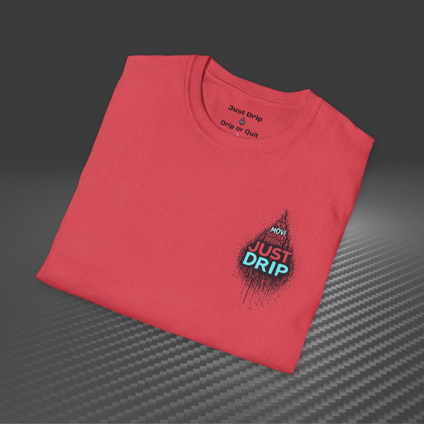 Just Drip Unisex Softstyle T-Shirt - Motivational Graphic Tee
