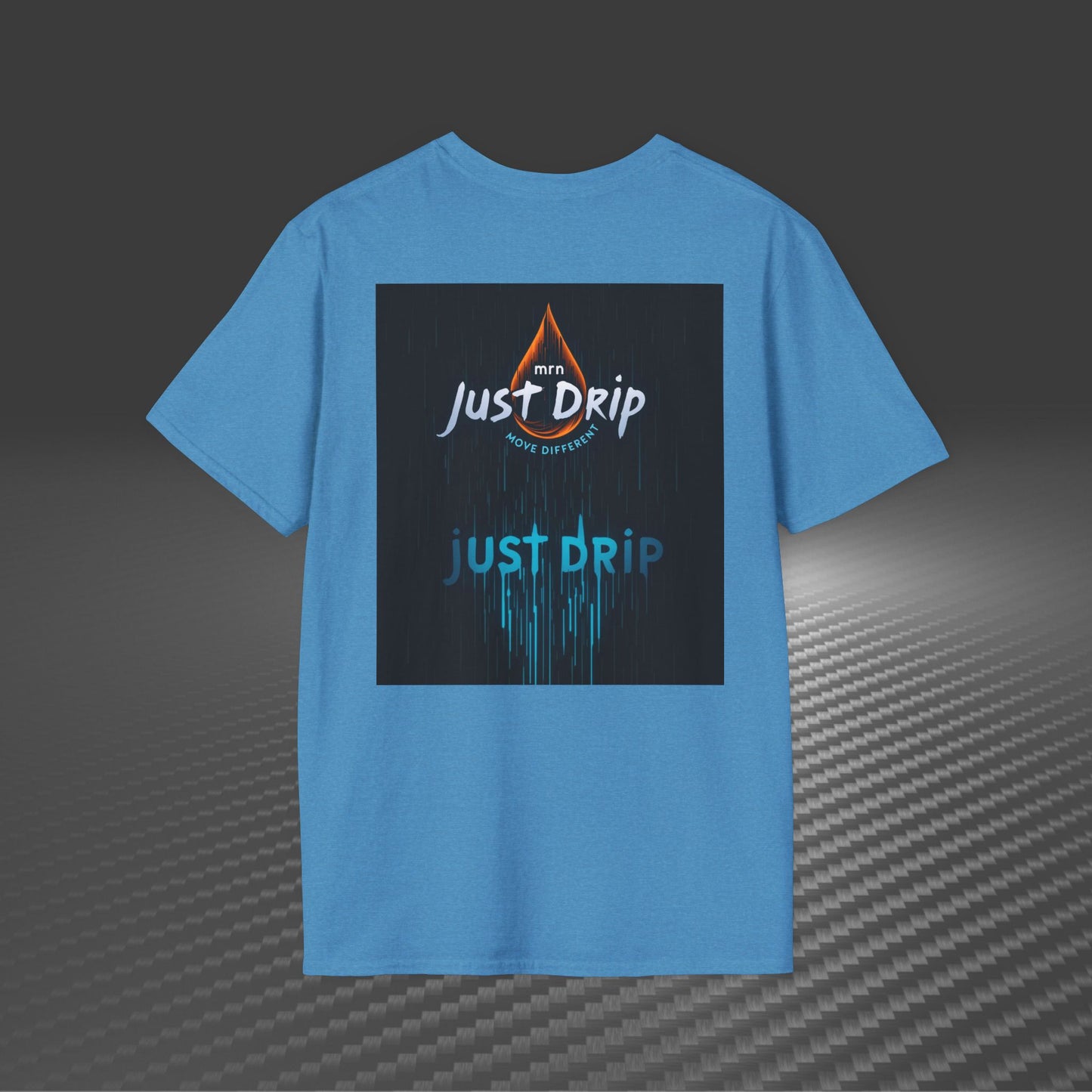 Just Drip Unisex Softstyle T-Shirt - Motivational Graphic Tee