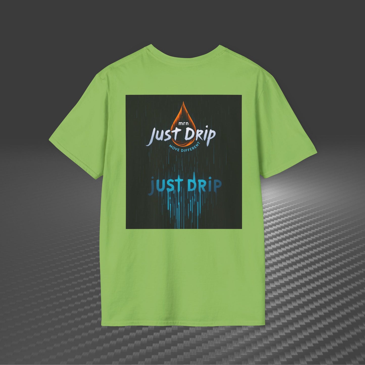 Just Drip Unisex Softstyle T-Shirt - Motivational Graphic Tee