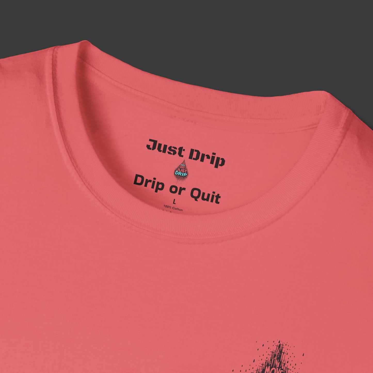 Just Drip Unisex Softstyle T-Shirt - Motivational Graphic Tee