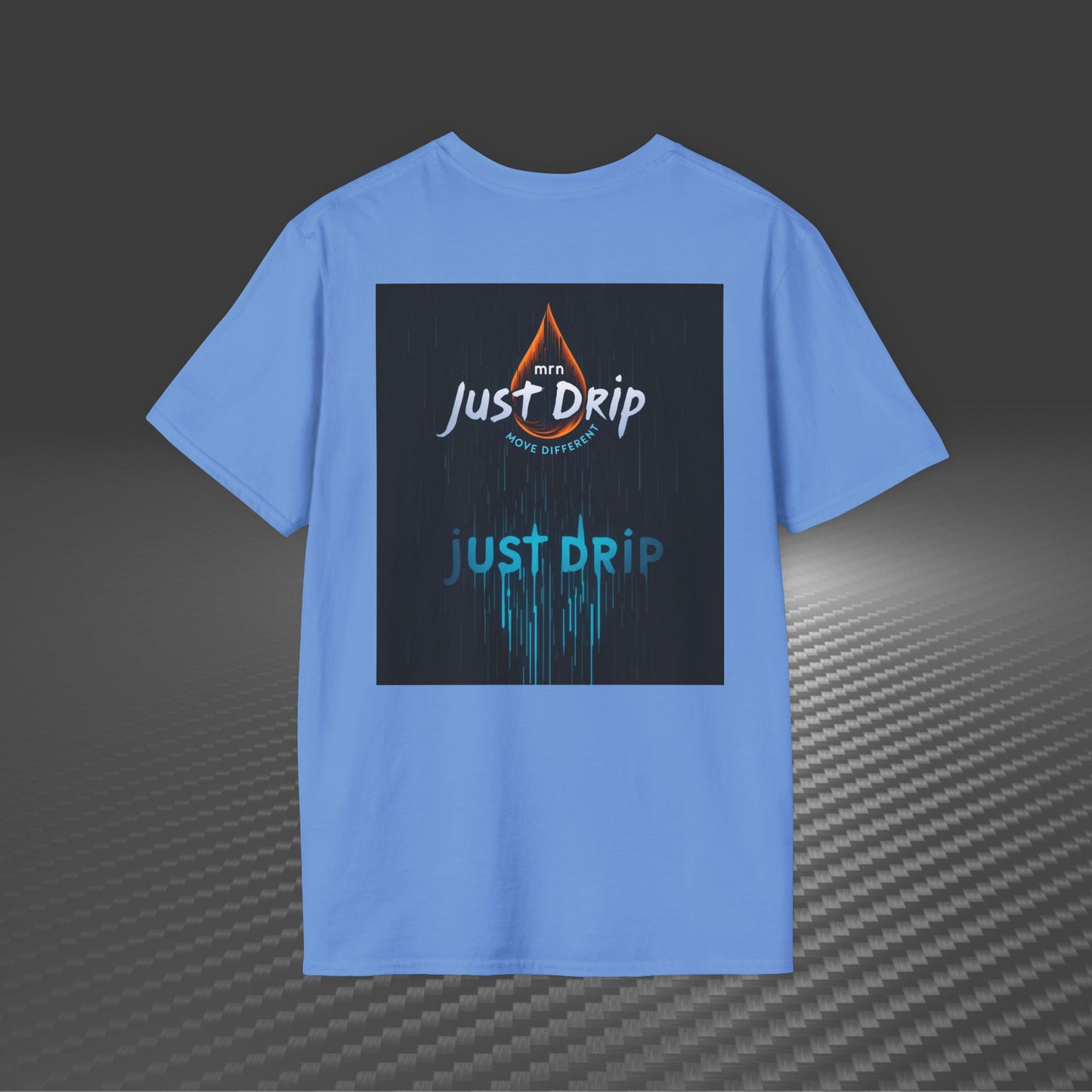 Just Drip Unisex Softstyle T-Shirt - Motivational Graphic Tee