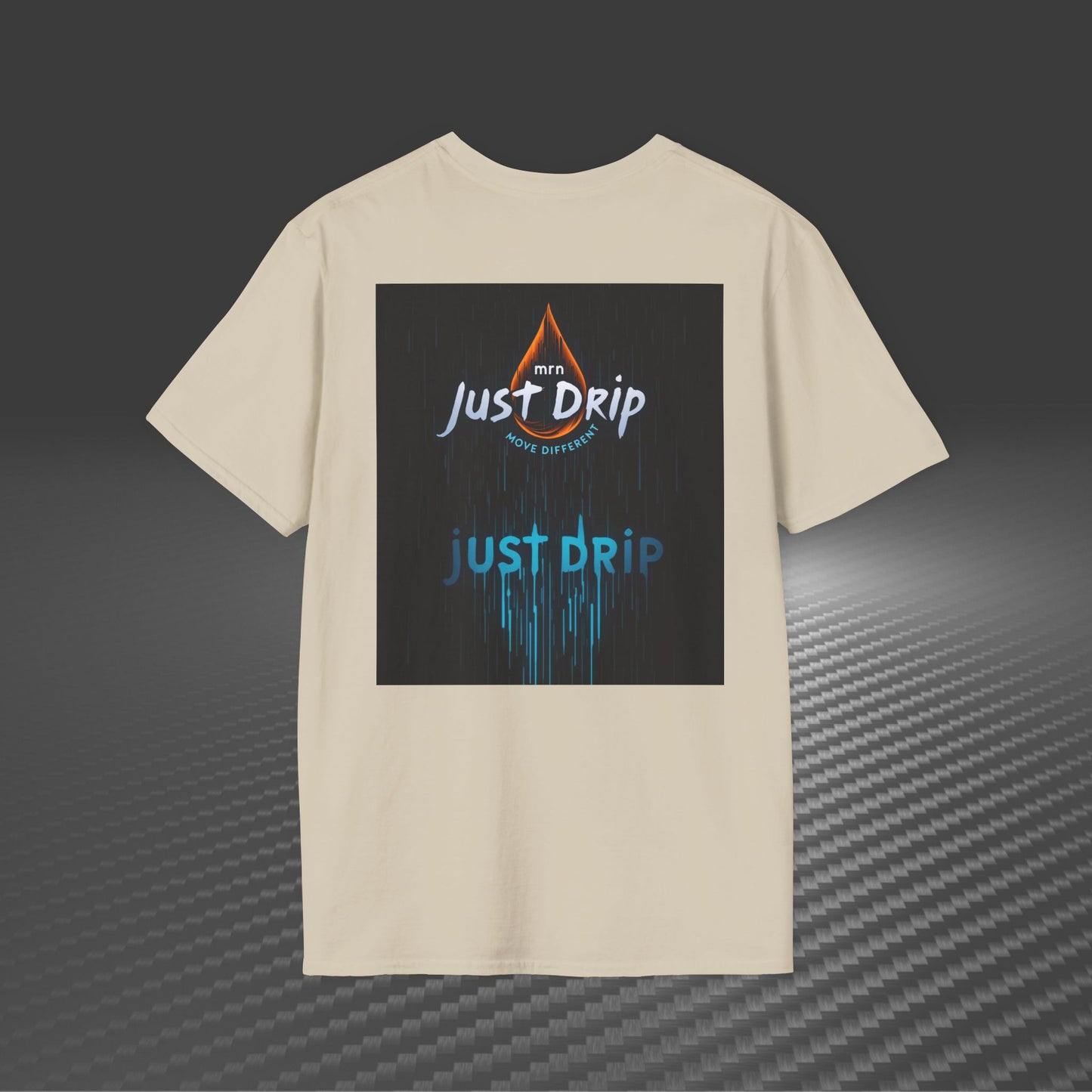 Just Drip Unisex Softstyle T-Shirt - Motivational Graphic Tee
