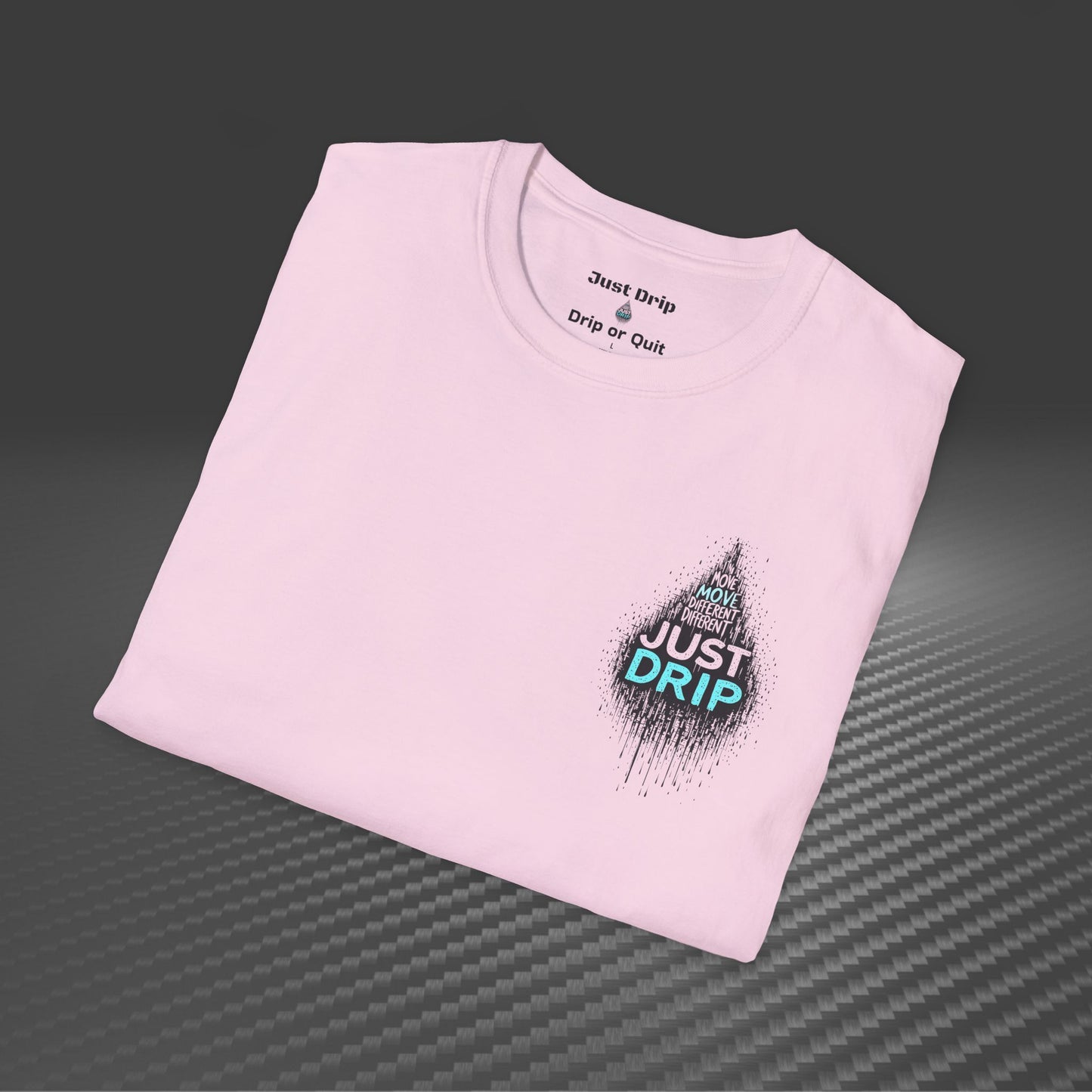 Just Drip Unisex Softstyle T-Shirt - Motivational Graphic Tee