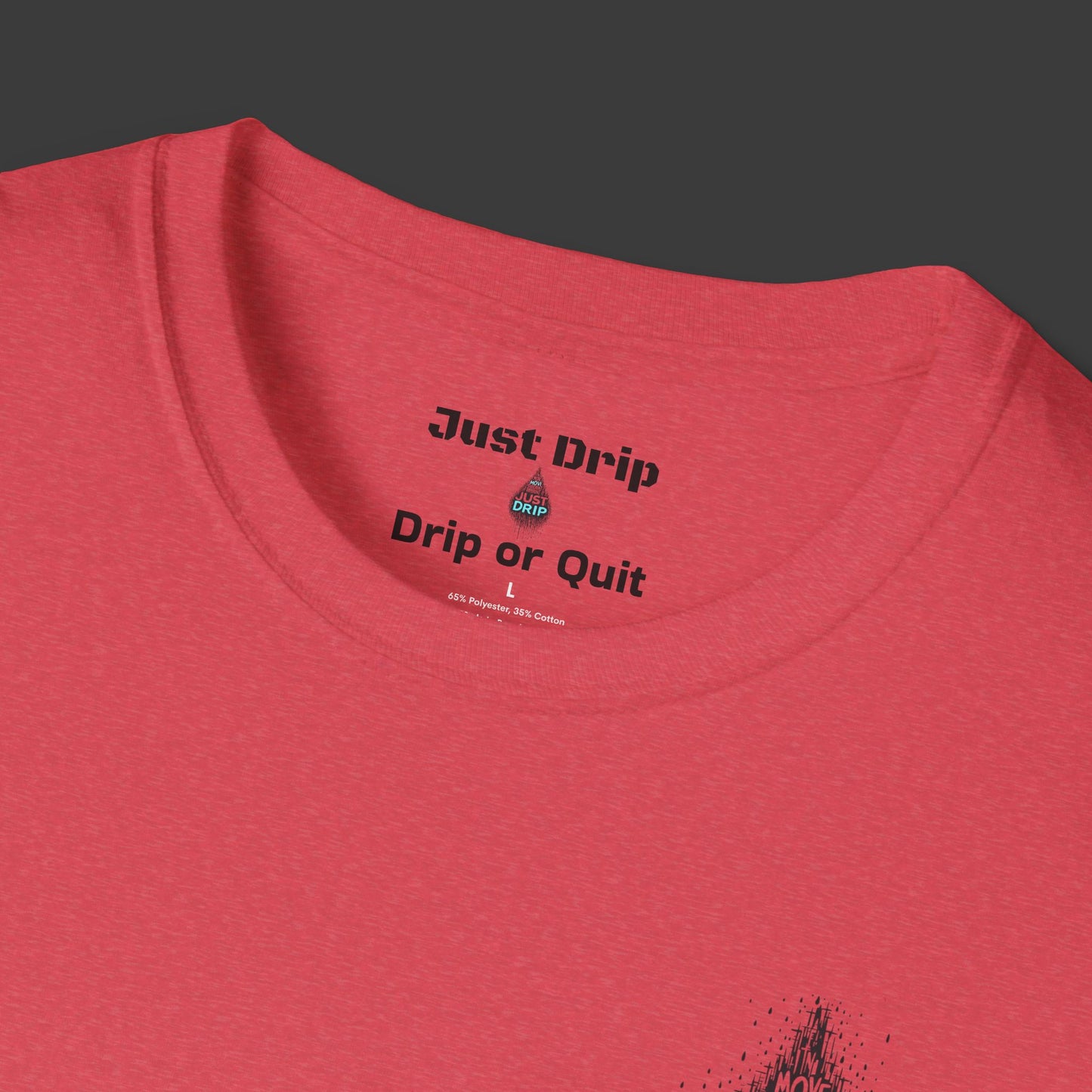 Just Drip Unisex Softstyle T-Shirt - Motivational Graphic Tee