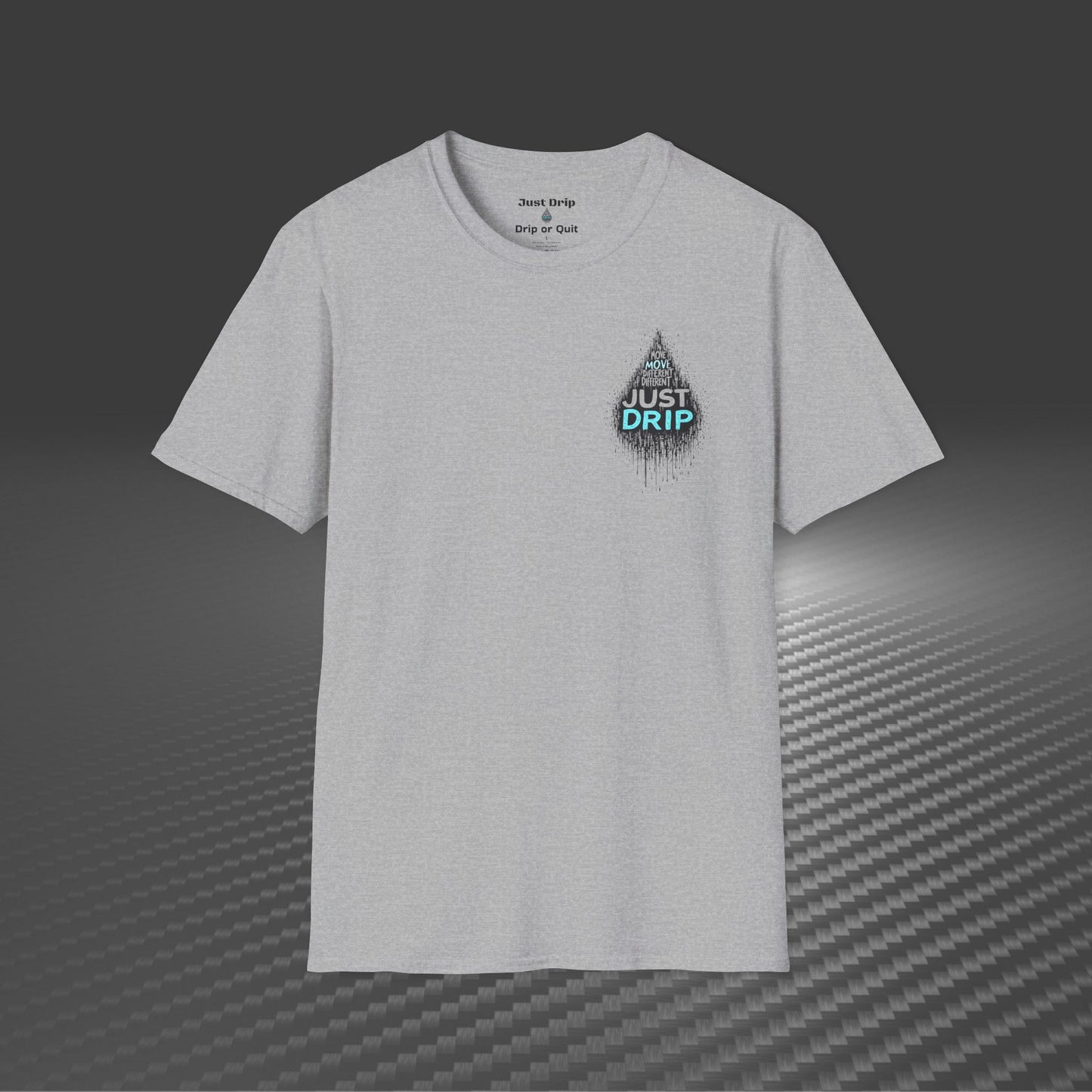 Just Drip Unisex Softstyle T-Shirt - Motivational Graphic Tee