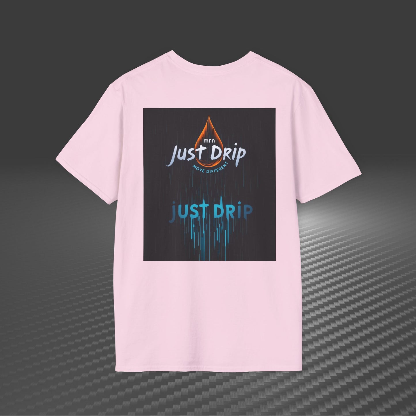 Just Drip Unisex Softstyle T-Shirt - Motivational Graphic Tee