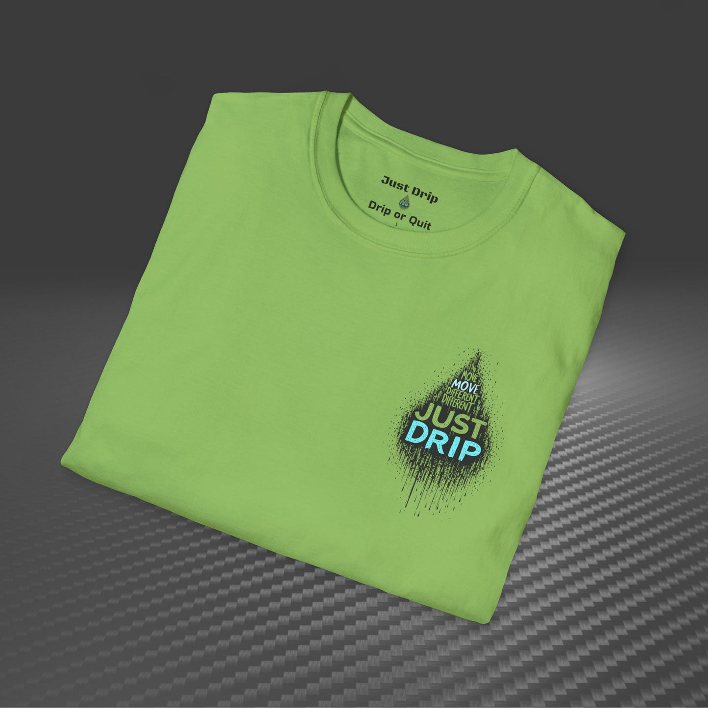 Just Drip Unisex Softstyle T-Shirt - Motivational Graphic Tee