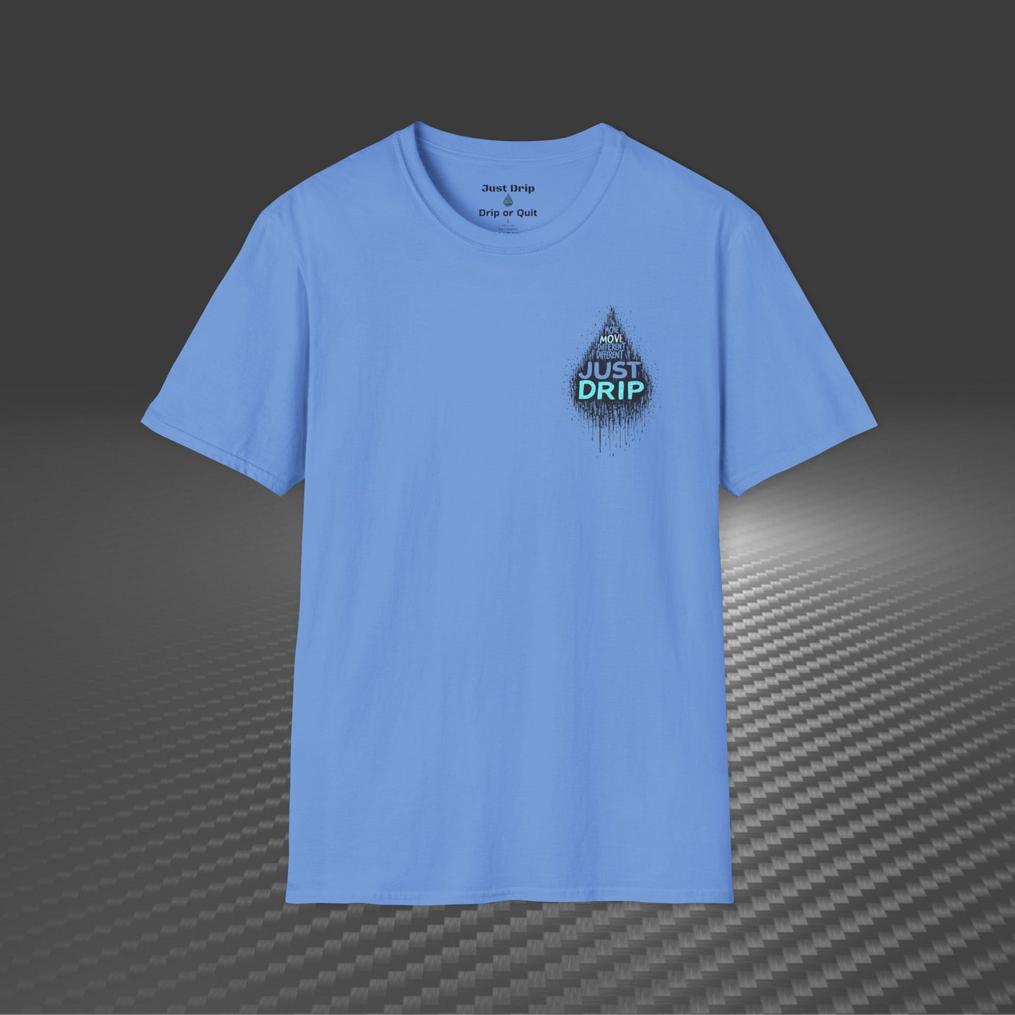 Just Drip Unisex Softstyle T-Shirt - Motivational Graphic Tee