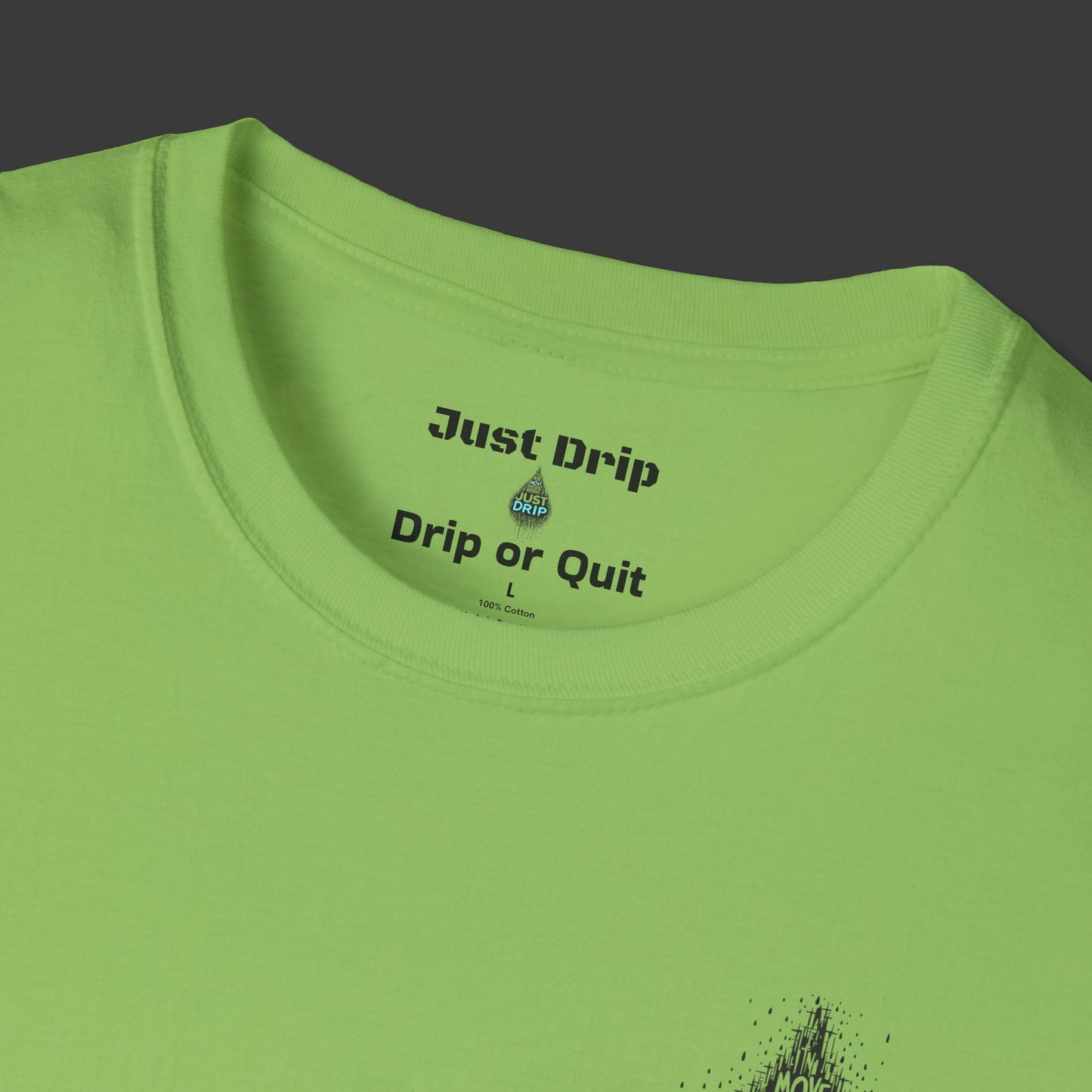 Just Drip Unisex Softstyle T-Shirt - Motivational Graphic Tee