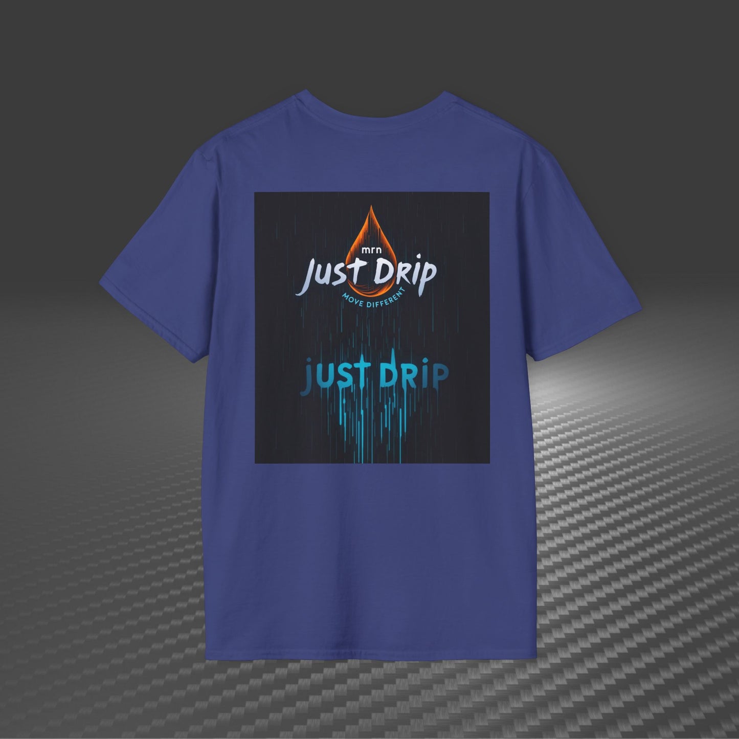 Just Drip Unisex Softstyle T-Shirt - Motivational Graphic Tee